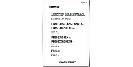 FB10/14EX-11, FB15EX(G)-11, FB18EX(G)-11, FB20EX(G)-11, FB25EX(G)-11, FB30-11 Electric Lift Trucks Shop Manual (BBB11E1-02)