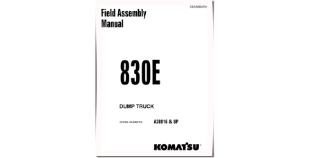 830E (SN from A30816) Electric Dump Trucks (USA) Field Assembly Manual (CEAW004701)