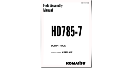 HD785-7 (SN from A10001) Rigid Dump Trucks (USA) Field Assembly Manual (CEAW004806)