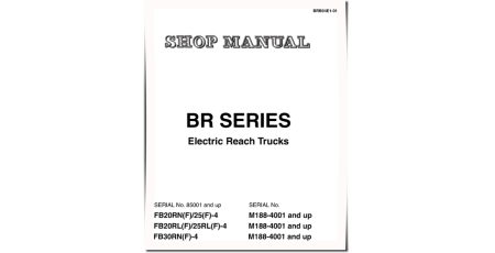 FB20RL(F)-4, FB20RN(F)-4, FB25RL(F)-4, FB25RN(F)-4, FB30RN(F)-4 Reach Trucks Workshop Manual (BRB04E1-01)