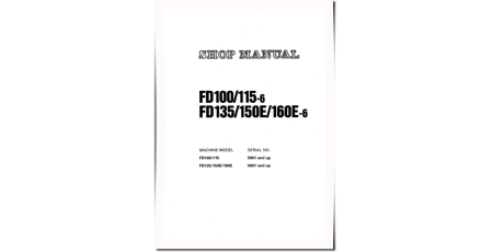 FD100-6, FD115-6, FD135-6, FD150E-6, FD160E-6 (SN: 5001-5999) Diesel Forklift Trucks Workshop Manual (BEE06E1-02)