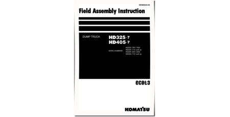 HD325-7 (SN: 07001-07025) and HD405-7 (SN: 03001-03035) Rigid Dump Trucks (Japan) Field Assembly Manual (GEN00045-05)