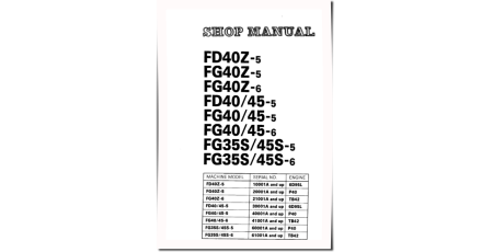FD40(Z)-5, FD45-5 Diesel, FG35S-5/6, FG40-5/6, FG40Z-5/6, FG45-5/6, FG45S-5/6 LPG Forklift Trucks Workshop Manual (SM043)