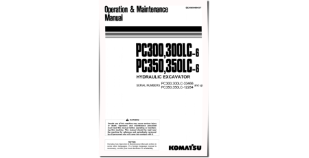 PC300-6,PC300LC-6 (SN:33466-); PC350-6,PC350LC-6 (SN:12284-) Crawler Excavator Operate and Maintenance manual (SEAM009003T)