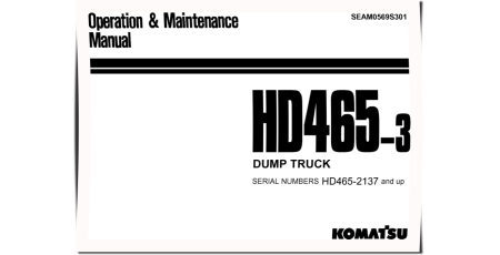 HD465-3 (SN: 02137-02189) Rigid Dump Trucks (Japan) Operate and Maintenance manual (SEAM0569S301)