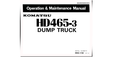 HD465-3 (SN from 02190) Rigid Dump Trucks (Japan) Operate and Maintenance manual (SEAM0569S303)