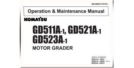 GD511A-1, GD521A-1 and GD523A-1 Motor Graders (Japan) Operate and Maintenance manual (SEAMG5110103)