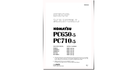 PC650-5,PC650LC-5,PC650SE-5 (SN:20001-), PC710-5,PC710SE-5 (SN: 10001-) Crawler Excavators Workshop Manual (SEBM000607)