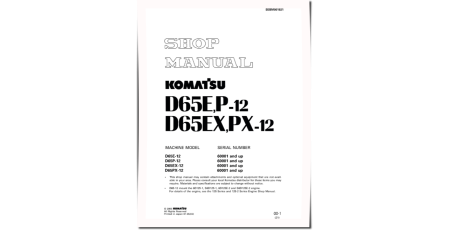 D65E-12, D65EX-12, D65P-12 and D65PX-12 (SN. from 60001) Crawler Dozers Workshop Manual (SEBM001921)