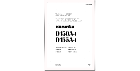 D150A-1 (SN from 08408) and D155A-1 (SN from 15001) Crawler Dozers Workshop Manual (SEBM0170A07R)