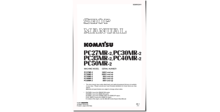 PC27MR-2(SN:15001-), PC30MR-2(SN:20001-), PC40MR-2(SN:08001-), PC35MR-2,PC50MR-2(SN:05001-) Excavators Shop Manual (SEBM032411)