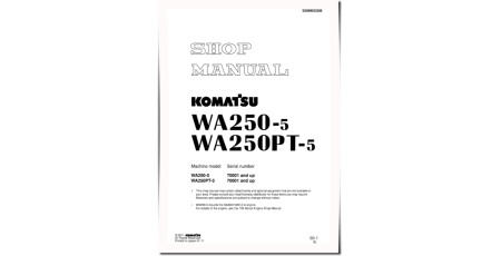 WA250-5, WA250L-5 Wheel Loaders and WA250PT-5, WA250PTL-5 Parallel Tool Cariers (Japan) Workshop Manual (SEBM033208)
