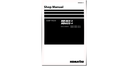 HD465-8 and HD605-8 (SN from 30001) Dump Trucks Workshop Manual (SEN06605-11)