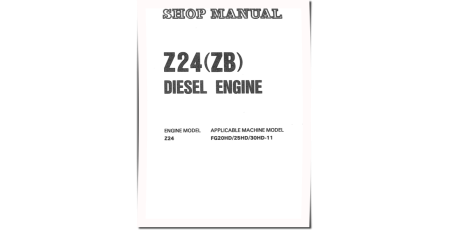 Nissan Z24(ZB) Diesel Engines (Applicable for FD20HD/25HD/30HD-11 Forklift Trucks) Workshop Manual (Z24(ZB)-BE1)