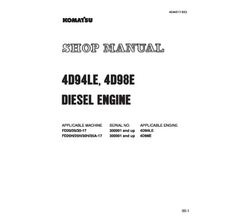 Komatsu 4D94LE, 4D98E Diesel Engines (Applicable for FD20/25/30-17, FD20H/25H/30H/35A-17 Forklift Trucks) Workshop Manual (4D94E17-BE2) Komatsu 4D94LE, 4D98E Diesel Engines (Applicable for FD20/25/30-17, FD20H/25H/30H/35A-17 Forklift Trucks) Workshop Manual (4D94E17-BE2)