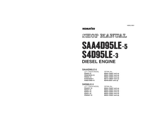 Komatsu S4D95LE-3, SAA4D95LE-5 Diesel Engines (Applicable for FD35..80-10, FH40..50-1 Forklift Trucks) Workshop Manual (4D95LE-BE4) Komatsu S4D95LE-3, SAA4D95LE-5 Diesel Engines (Applicable for FD35..80-10, FH40..50-1 Forklift Trucks) Workshop Manual (4D95LE-BE4)