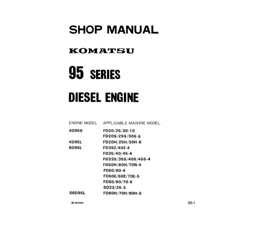 Komatsu 4D95,6D95L Diesel Engines (app.to FD33..70N-4;FD20..80-5,FD20..30H-8,FD20..30-10 Forklift Trucks) Shop Manual(4D96-6D95L_SM009) Komatsu 4D95,6D95L Diesel Engines (app.to FD33..70N-4;FD20..80-5,FD20..30H-8,FD20..30-10 Forklift Trucks) Shop Manual(4D96-6D95L_SM009)