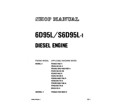 Komatsu 6D95L-1 Diesel Engines (app.to FD33..45-4; FD35..80-5; FD50..70E-5/6; SD23/25-3 Forklift Trucks) Shop Manual (6D95L-BE2_SM002) Komatsu 6D95L-1 Diesel Engines (app.to FD33..45-4; FD35..80-5; FD50..70E-5/6; SD23/25-3 Forklift Trucks) Shop Manual (6D95L-BE2_SM002)