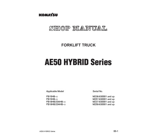 Komatsu AE50 Hybrid FB15HB-12, FB18HB-12 and FB20AHB-12 (SN: 830001-) Forklift Trucks set of Workshop Manuals (BHA12E1-05) Komatsu AE50 Hybrid FB15HB-12, FB18HB-12 and FB20AHB-12 (SN: 830001-) Forklift Trucks set of Workshop Manuals (BHA12E1-05)