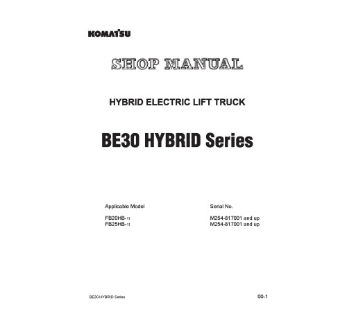 Komatsu BE30 Hybrid FB20HB-11 and FB25HB-11 (SN from M254-817001) Forklift Trucks set of Workshop Manuals (BHB11E1-02) Komatsu BE30 Hybrid FB20HB-11 and FB25HB-11 (SN from M254-817001) Forklift Trucks set of Workshop Manuals (BHB11E1-02)