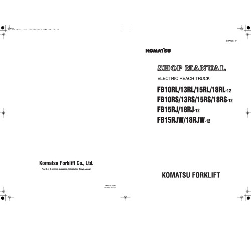 Komatsu FB10RL/S-12, FB13RL/S-12, FB15RJ(W)-12, FB15RL/S-12, FB18RJ(W)-12, FB18RL/S-12 Electric Reach Truck Shop Manual (BRA12E1-01) Komatsu FB10RL/S-12, FB13RL/S-12, FB15RJ(W)-12, FB15RL/S-12, FB18RJ(W)-12, FB18RL/S-12 Electric Reach Truck Shop Manual (BRA12E1-01)
