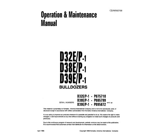 Komatsu D32E-1, D32P-1, D38E-1, D38P-1, D39E-1 and D39P-1 Crawler Dozers (USA) Operate and Maintenance manual (CEAD002700) Komatsu D32E-1, D32P-1, D38E-1, D38P-1, D39E-1 and D39P-1 Crawler Dozers (USA) Operate and Maintenance manual (CEAD002700)
