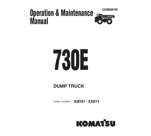 Komatsu 730E (SN: A30181-30211) Electric Dump Trucks (USA) Operate and Maintenance manual (CEAD006700) Komatsu 730E (SN: A30181-30211) Electric Dump Trucks (USA) Operate and Maintenance manual (CEAD006700)