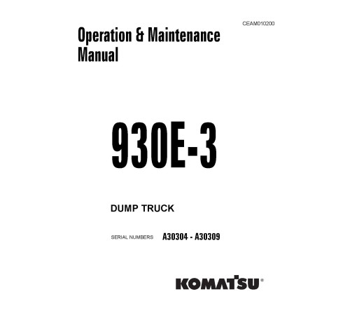 Komatsu 930E-3 (SN: A30304-30309) Electric Dump Trucks (USA) Operate and Maintenance manual (CEAD010200) Komatsu 930E-3 (SN: A30304-30309) Electric Dump Trucks (USA) Operate and Maintenance manual (CEAD010200)