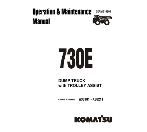Komatsu 730E Trolley (SN: A30181-30211) Electric Dump Trucks (USA) Operate and Maintenance manual (CEAD010301) Komatsu 730E Trolley (SN: A30181-30211) Electric Dump Trucks (USA) Operate and Maintenance manual (CEAD010301)