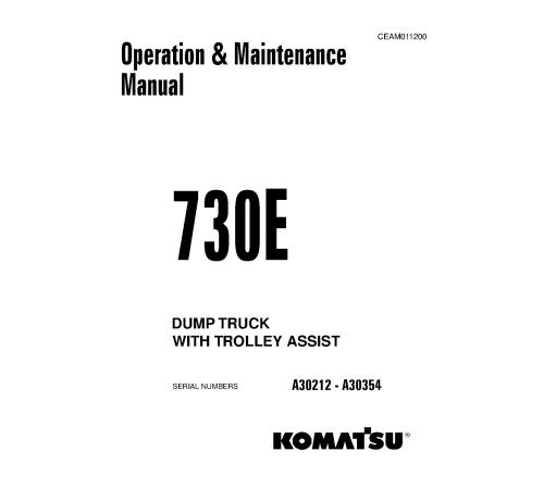 Komatsu 730E Trolley (SN: A30212-30354) Electric Dump Trucks (USA) Operate and Maintenance manual (CEAD011200) Komatsu 730E Trolley (SN: A30212-30354) Electric Dump Trucks (USA) Operate and Maintenance manual (CEAD011200)