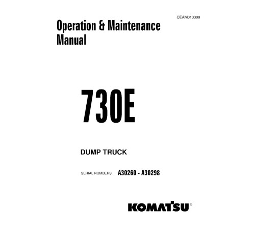 Komatsu 730E (SN: A30260-30298) Electric Dump Trucks (USA) Operate and Maintenance manual (CEAD013300) Komatsu 730E (SN: A30260-30298) Electric Dump Trucks (USA) Operate and Maintenance manual (CEAD013300)
