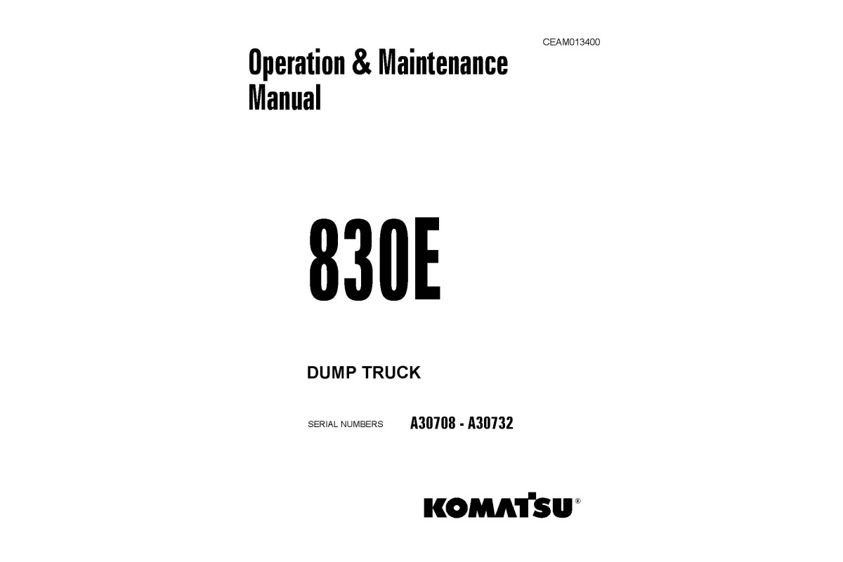 Komatsu 830E (SN: A30708-30732) Electric Dump Trucks (USA) Operate and Maintenance manual (CEAD013400) Komatsu 830E (SN: A30708-30732) Electric Dump Trucks (USA) Operate and Maintenance manual (CEAD013400)