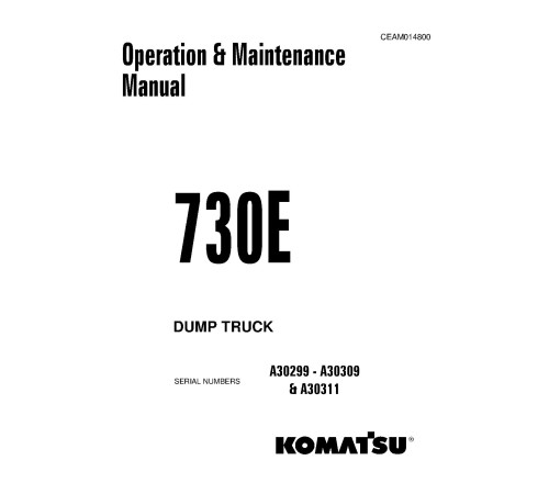 Komatsu 730E (SN: A30299-30309; A30311) Electric Dump Trucks (USA) Operate and Maintenance manual (CEAD014800) Komatsu 730E (SN: A30299-30309; A30311) Electric Dump Trucks (USA) Operate and Maintenance manual (CEAD014800)