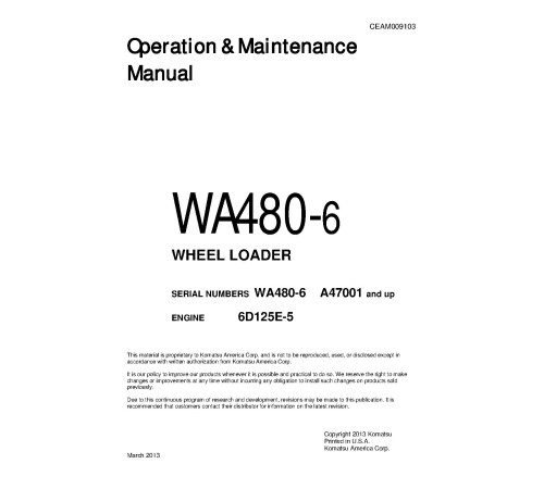 Komatsu WA480-6 (SN from A47001) 4WD Wheeled Loaders with 6D125E-5 engines (USA) Operate and Maintenance manual (CEAM009103) Komatsu WA480-6 (SN from A47001) 4WD Wheeled Loaders with 6D125E-5 engines (USA) Operate and Maintenance manual (CEAM009103)