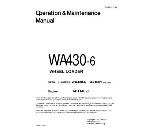 Komatsu WA430-6 (SN: A41001-42000) 4WD Wheeled Loaders with 6D114E-3 engines (USA) Operate and Maintenance manual (CEAM012703) Komatsu WA430-6 (SN: A41001-42000) 4WD Wheeled Loaders with 6D114E-3 engines (USA) Operate and Maintenance manual (CEAM012703)