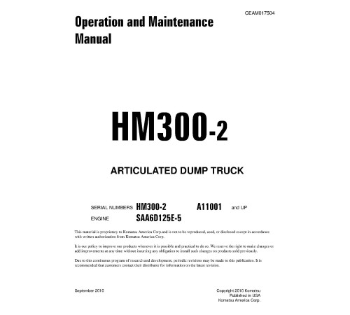 Komatsu HM300-2 (SN from A11001) Articulated Dump Trucks with SAA6D125E-5 Engines (USA) Operate and Maintenance manual (CEAM017504) Komatsu HM300-2 (SN from A11001) Articulated Dump Trucks with SAA6D125E-5 Engines (USA) Operate and Maintenance manual (CEAM017504)