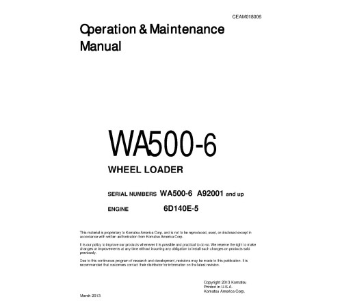 Komatsu WA500-6 (SN: A92001-93000) 4WD Wheeled Loaders with 6D140E-5 engines (USA) Operate and Maintenance manual (CEAM018006) Komatsu WA500-6 (SN: A92001-93000) 4WD Wheeled Loaders with 6D140E-5 engines (USA) Operate and Maintenance manual (CEAM018006)