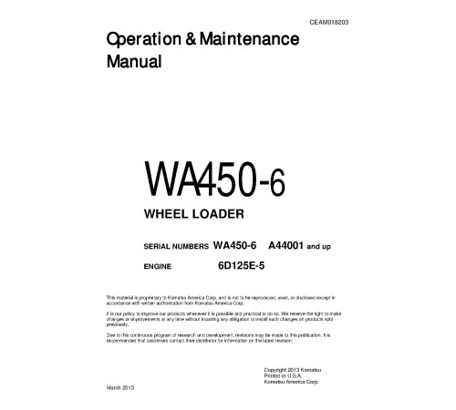 Komatsu WA450-6 (SN from A44001) 4WD Wheeled Loaders with 6D125E-5 engines (USA) Operate and Maintenance manual (CEAM018203) Komatsu WA450-6 (SN from A44001) 4WD Wheeled Loaders with 6D125E-5 engines (USA) Operate and Maintenance manual (CEAM018203)