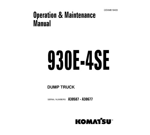 Komatsu 930E-4-SE (SN: A30587-30677) Electric Dump Trucks (USA) Operate and Maintenance manual (CEAM019403) Komatsu 930E-4-SE (SN: A30587-30677) Electric Dump Trucks (USA) Operate and Maintenance manual (CEAM019403)