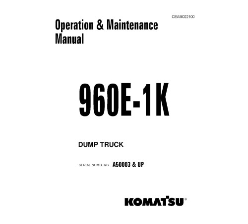 Komatsu 960E-1-K (SN from A50003) Electric Dump Trucks (USA) Operate and Maintenance manual (CEAM022100) Komatsu 960E-1-K (SN from A50003) Electric Dump Trucks (USA) Operate and Maintenance manual (CEAM022100)