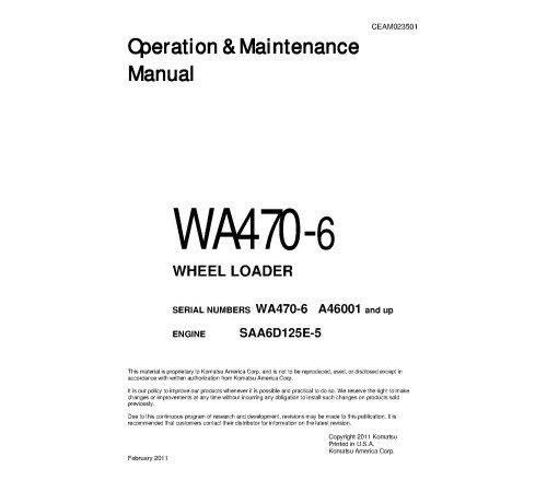 Komatsu WA470-6 (SN from A46001) 4WD Wheeled Loaders with 6D125E-5 engines (USA) Operate and Maintenance manual (CEAM023501) Komatsu WA470-6 (SN from A46001) 4WD Wheeled Loaders with 6D125E-5 engines (USA) Operate and Maintenance manual (CEAM023501)