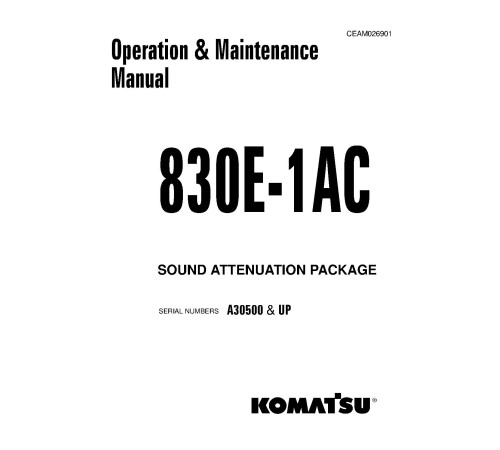 Komatsu 830E-1-AC (SN from A30500) SOUND ATTENUATION PACKAGE Electric Dump Trucks Operate and Maintenance manual (CEAM026901) Komatsu 830E-1-AC (SN from A30500) SOUND ATTENUATION PACKAGE Electric Dump Trucks Operate and Maintenance manual (CEAM026901)