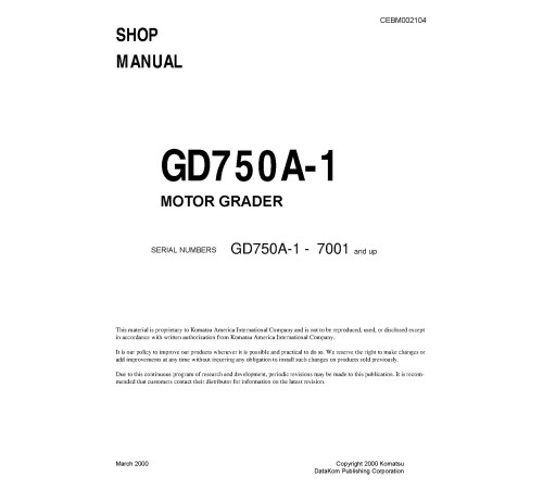 Komatsu GD750A-1 (SN from 7001) Motor Graders (USA) Workshop Manual (CEBM002104) Komatsu GD750A-1 (SN from 7001) Motor Graders (USA) Workshop Manual (CEBM002104)