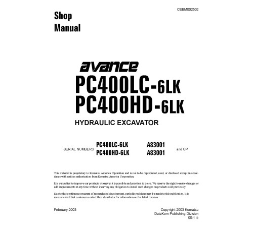 Komatsu PC400HD-6LK and PC400LC-6LK (SN: A83001-85000) Crawler Excavators (USA) Workshop Manual (CEBD002502) Komatsu PC400HD-6LK and PC400LC-6LK (SN: A83001-85000) Crawler Excavators (USA) Workshop Manual (CEBD002502)
