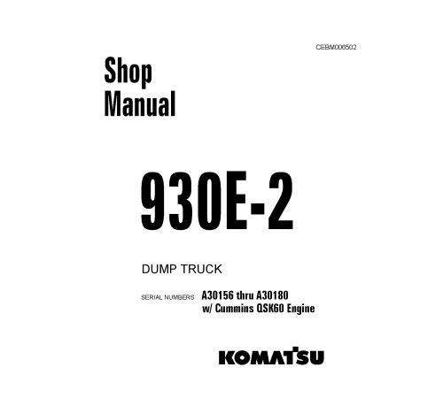 Komatsu 930E-2 (SN: A30156-30180) Electric Dump Trucks w.Cummins QSK60 Engines (USA) Workshop Manual (CEBD006502) Komatsu 930E-2 (SN: A30156-30180) Electric Dump Trucks w.Cummins QSK60 Engines (USA) Workshop Manual (CEBD006502)