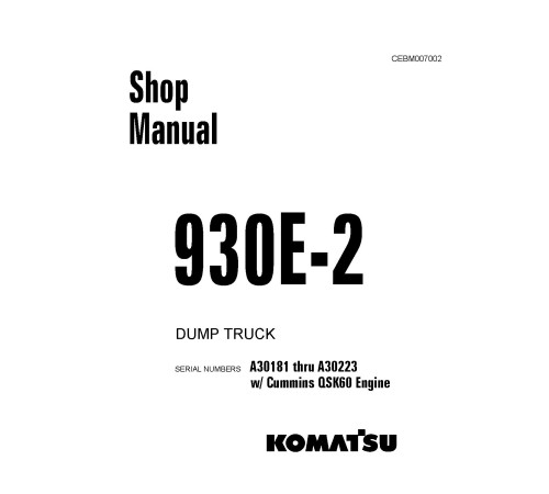 Komatsu 930E-2 (SN: A30181-30223) Electric Dump Trucks with Cummins QSK60 Engines (USA) Workshop Manual (CEBD007002) Komatsu 930E-2 (SN: A30181-30223) Electric Dump Trucks with Cummins QSK60 Engines (USA) Workshop Manual (CEBD007002)
