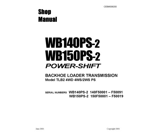 Komatsu TLB2 4WD 2WS/4WS PS Powershift Transmissions for WB140PS-2, WB150PS-2 Backhoe Loaders Workshop Manual (CEBD009200) Komatsu TLB2 4WD 2WS/4WS PS Powershift Transmissions for WB140PS-2, WB150PS-2 Backhoe Loaders Workshop Manual (CEBD009200)