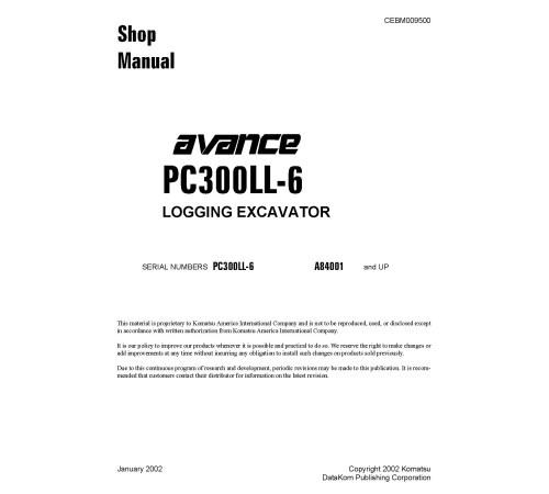 Komatsu PC300LL-6 (SN from A84001) Log Loaders (USA) Workshop Manual Supplement (CEBD009500) Komatsu PC300LL-6 (SN from A84001) Log Loaders (USA) Workshop Manual Supplement (CEBD009500)