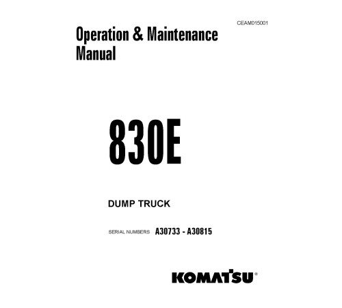 Komatsu 930E (SN: A30733-30815) Electric Dump Trucks (USA) Workshop Manual (CEBD010501) Komatsu 930E (SN: A30733-30815) Electric Dump Trucks (USA) Workshop Manual (CEBD010501)