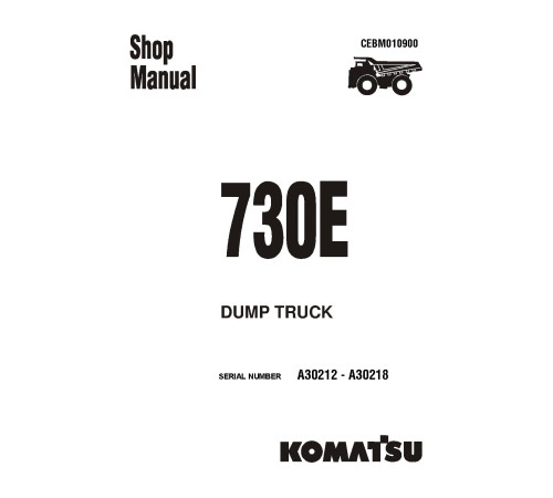 Komatsu 730E (SN: A30212-30218) Electric Dump Trucks (USA) Workshop Manual (CEBD010900) Komatsu 730E (SN: A30212-30218) Electric Dump Trucks (USA) Workshop Manual (CEBD010900)
